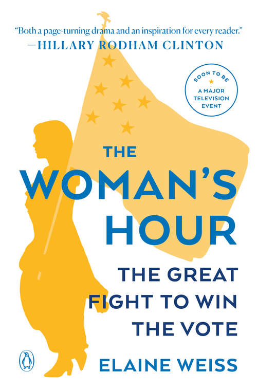 Book cover of The Woman's Hour: The Great Fight to Win the Vote