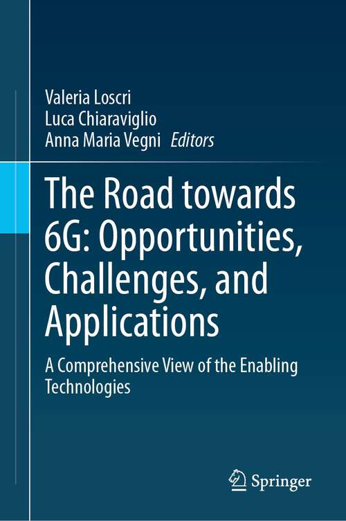 Book cover of The Road towards 6G: A Comprehensive View of the Enabling Technologies (2024)
