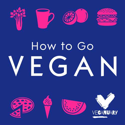 Book cover of How To Go Vegan: The why, the how, and everything you need to make going vegan easy
