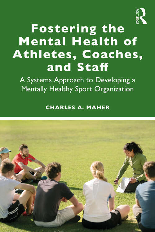 Book cover of Fostering the Mental Health of Athletes, Coaches, and Staff: A Systems Approach to Developing a Mentally Healthy Sport Organization
