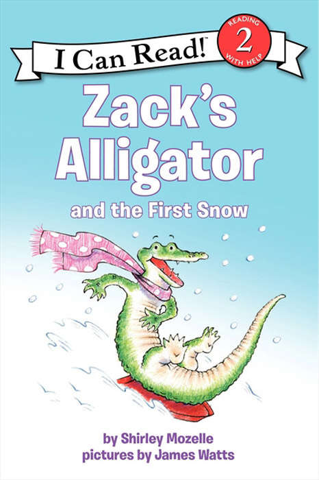 Book cover of Zack's Alligator and the First Snow (I Can Read Level 2)