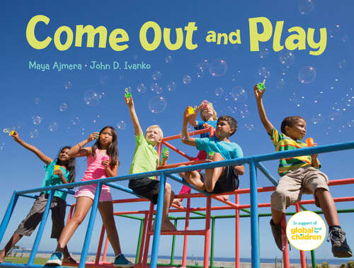 Book cover of Come Out and Play: A Global Journey