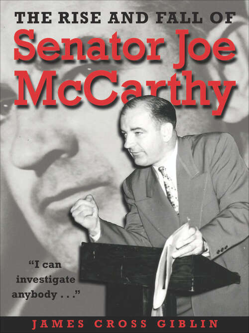 Book cover of The Rise and Fall of Senator Joe Mccarthy
