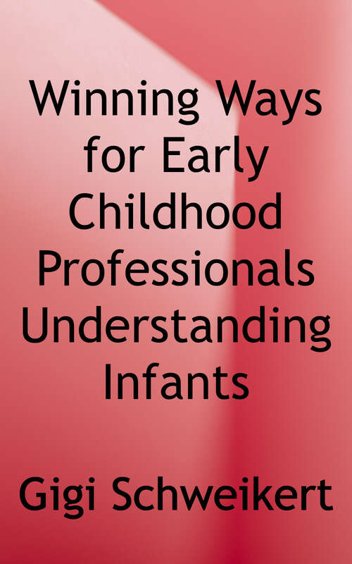 Book cover of Winning Ways for Early Childhood Professionals Understanding Infants