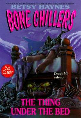 Book cover of The Thing Under the Bed (Bone Chillers Ser. #13)