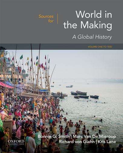 Sources for World in the Making: A Global History, Volume 1: To 1500