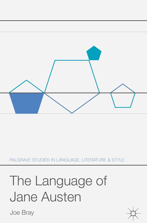 Book cover of The Language of Jane Austen (1st ed. 2018) (Palgrave Studies in Language, Literature and Style)