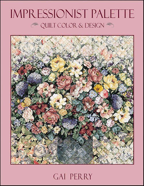 Book cover of Impressionist Palette: Quilt Color & Design