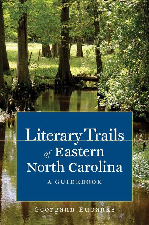 Book cover of Literary Trails of Eastern North Carolina