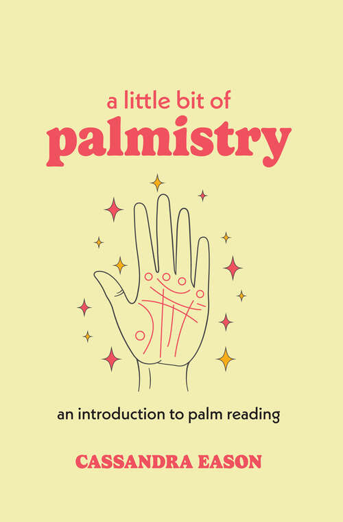 Book cover of A Little Bit of Palmistry: An Introduction to Palm Reading (Little Bit Series #16)