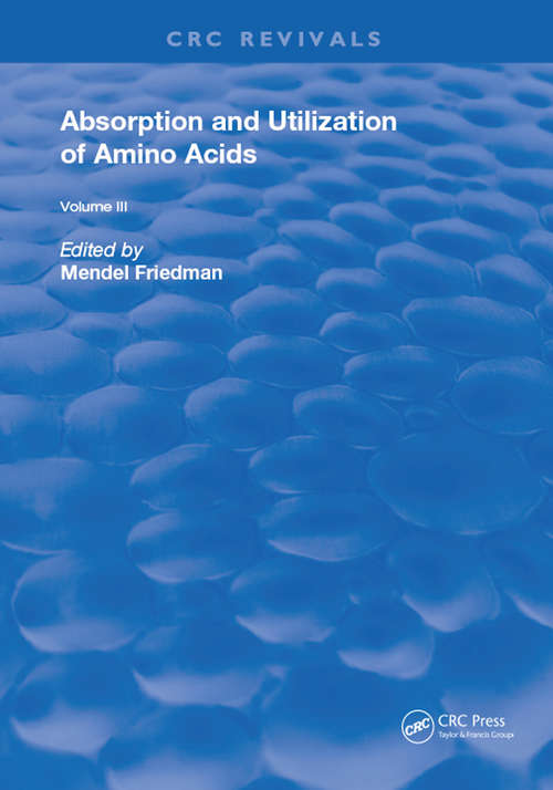 Book cover of Absorption and Utilization of Amino Acids: Volume III