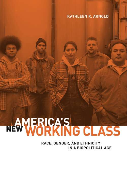 Book cover of America's New Working Class: Race, Gender, and Ethnicity in a Biopolitical Age