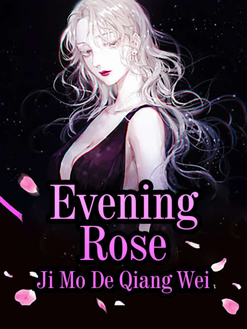 Evening Rose: Volume 3 (Volume 3 #3)