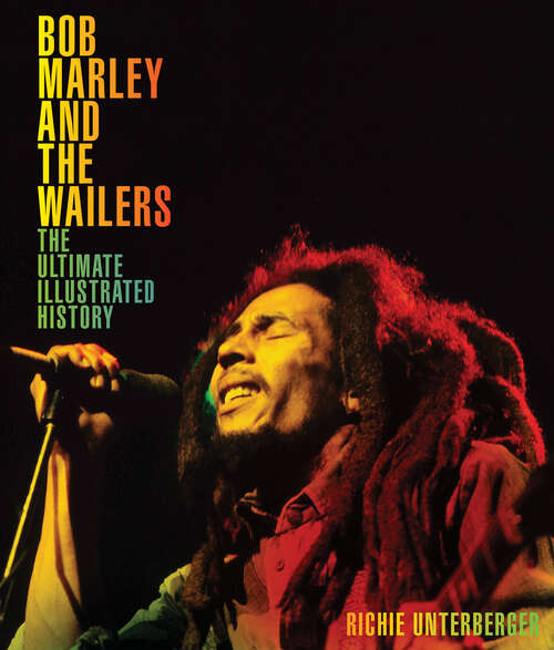 Book cover of Bob Marley and the Wailers: The Ultimate Illustrated History (2)