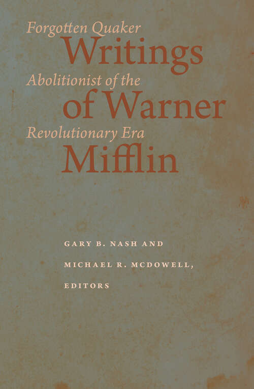 Book cover of Writings of Warner Mifflin: Forgotten Quaker Abolitionist of the Revolutionary Era