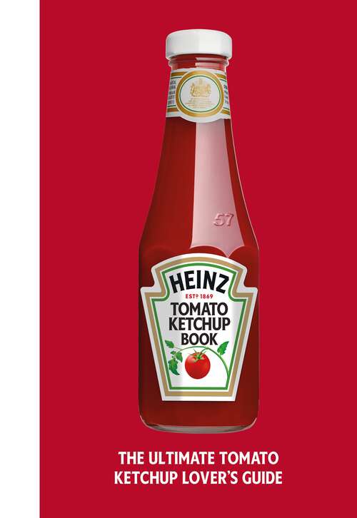 Book cover of The Heinz Tomato Ketchup Book