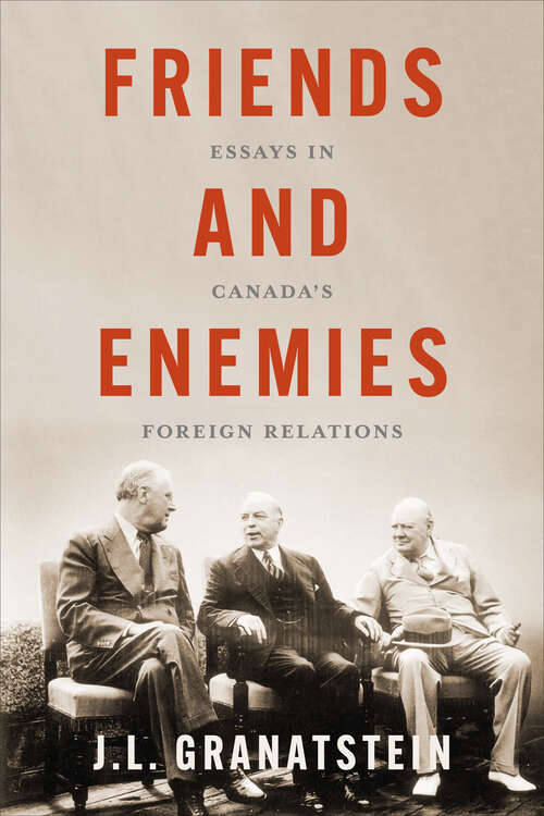 Book cover of Friends and Enemies: Essays in Canada’s Foreign Relations