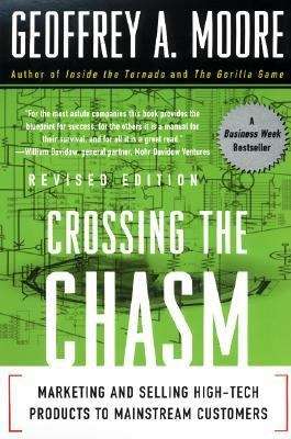 Book cover of Crossing the Chasm: Marketing and Selling Disruptive Products to Mainstream Customers