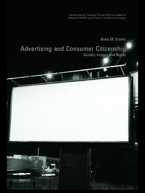 Advertising and Consumer Citizenship: Gender, Images and Rights (Transformations)