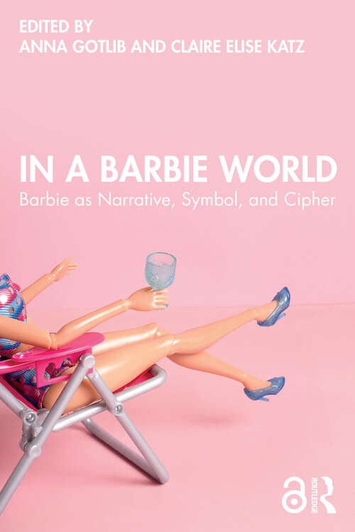Book cover of In a Barbie World: Barbie as Narrative, Symbol, and Cipher (1)