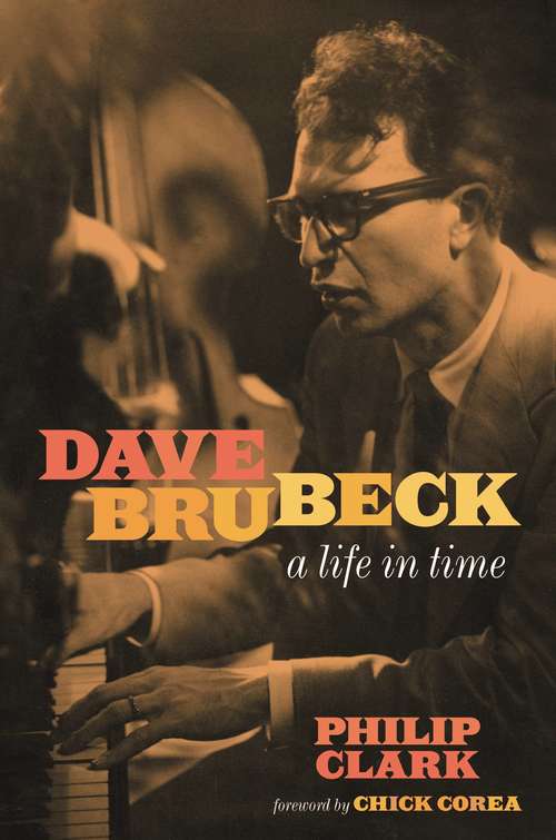 Dave Brubeck: A Life in Time