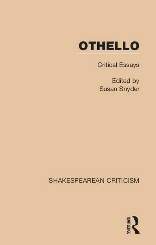 Othello: Critical Essays (Shakespearean Criticism #5339)