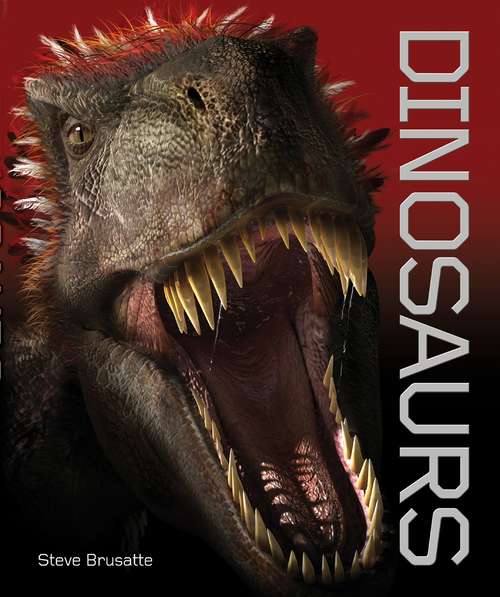 Book cover of Dinosaurs: Step Into A Spectacular Prehistoric World