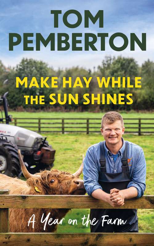 Book cover of Make Hay While the Sun Shines: A Year on the Farm