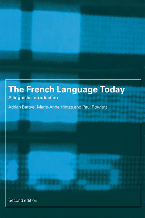The French Language Today: A Linguistic Introduction