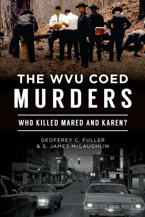 The WVU Coed Murders: Who Killed Mared and Karen? (True Crime)