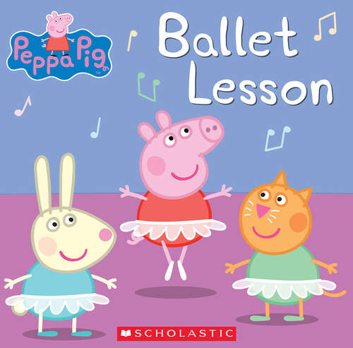 Book cover of Ballet Lesson (Peppa Pig Ser.)