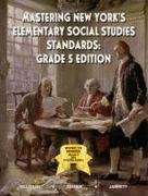 Book cover of Mastering New York's Elementary Social Studies Standards (Grade 5 Edition)