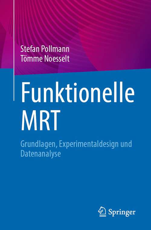 Book cover of Funktionelle MRT: Grundlagen, Experimentaldesign und Datenanalyse (1. Aufl. 2023)