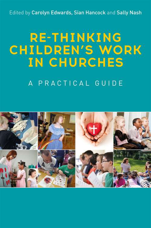 Book cover of Re-thinking Children’s Work in Churches: A Practical Guide