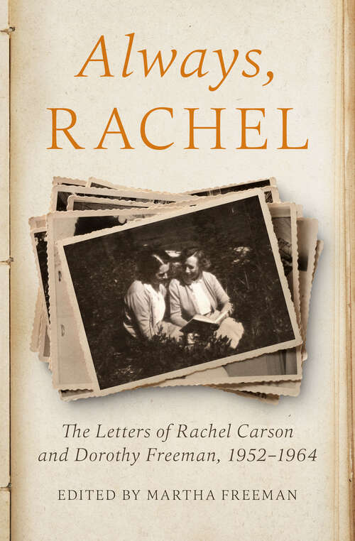 Book cover of Always, Rachel: The Letters of Rachel Carson and Dorothy Freeman, 1952–1964 (Digital Original)
