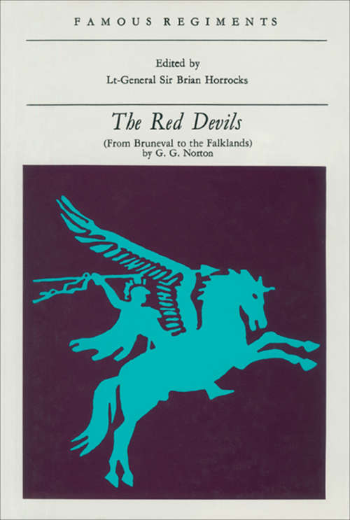 The Red Devils: From Bruneval to the Falklands (Famous Regiments Ser.)
