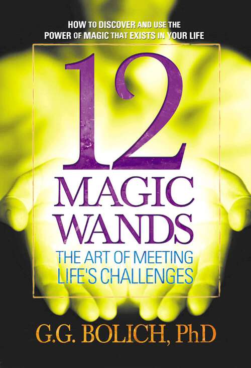Book cover of 12 Magic Wands: The Art of Meeting Life's Challenges