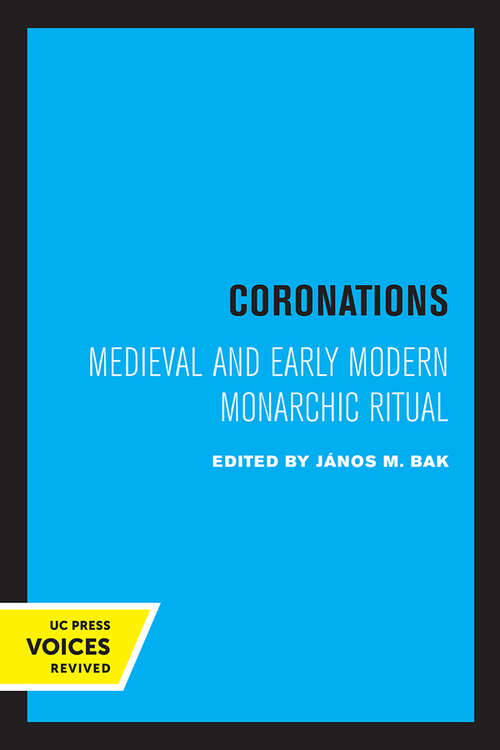 Book cover of Coronations: Medieval and Early Modern Monarchic Ritual