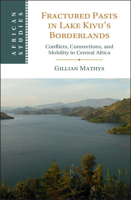 Book cover of Fractured Pasts in Lake Kivu’s Borderlands: Conflicts, Connections and Mobility in Central Africa (African Studies)