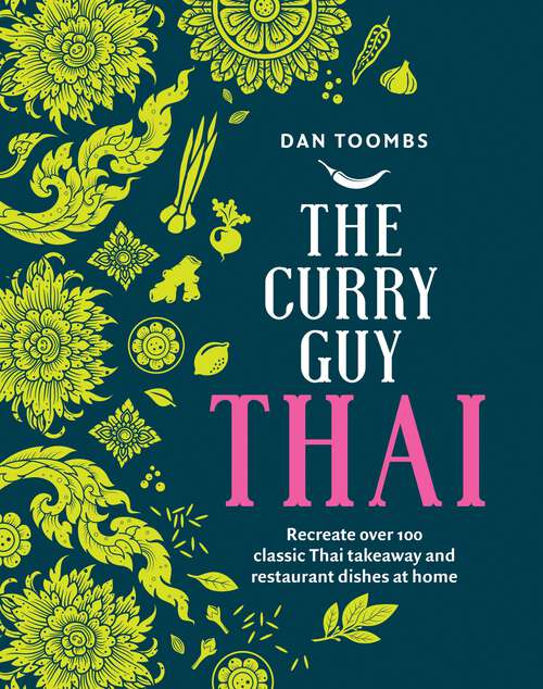 Book cover of The Curry Guy Thai: Recreate Over 100 Classic Thai Takeaway and Restaurant Dishes at Home