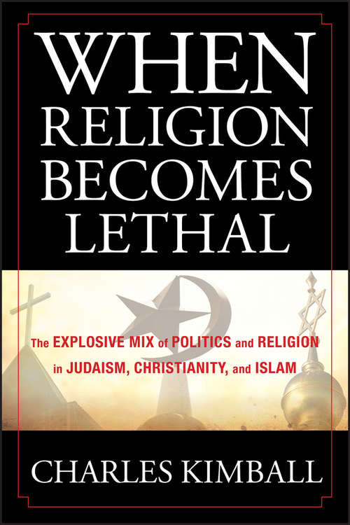 Book cover of When Religion Becomes Lethal