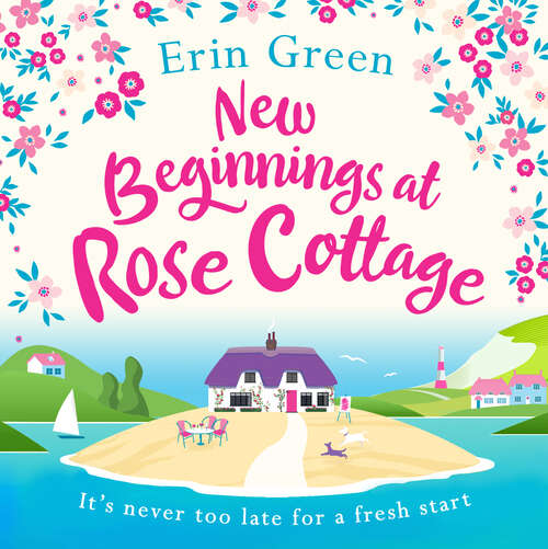 Book cover of New Beginnings at Rose Cottage: Staycation in Devon this summer - where friendship, home comforts and romance are guaranteed...