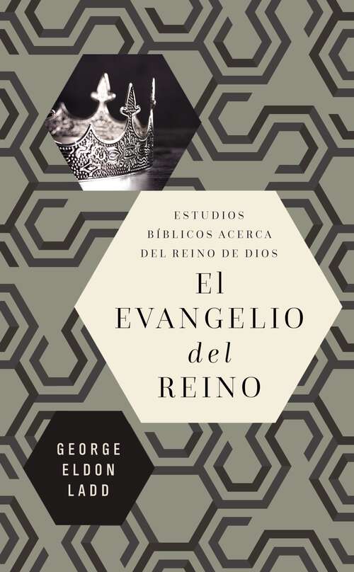 Book cover of El evangelio del reino: Estudios bíblicos acerca del Reino de Dios