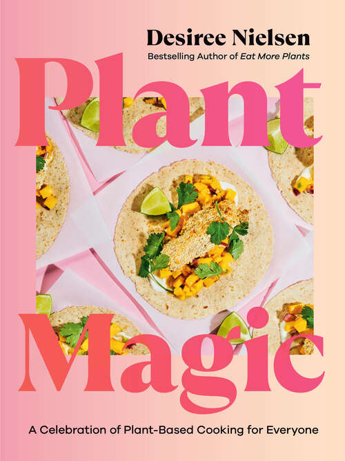 Book cover of Plant Magic: A Celebration of Plant-Based Cooking for Everyone