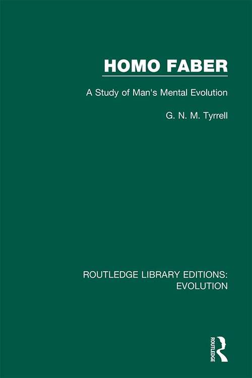 Book cover of Homo Faber: A Study of Man's Mental Evolution (Routledge Library Editions: Evolution #14)