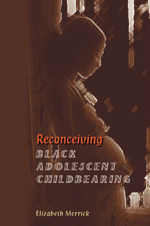 Book cover of Reconceiving Black Adolescent Pregnancy