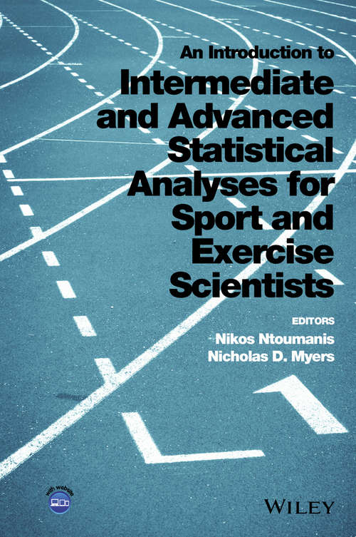 Book cover of An Introduction to Intermediate and Advanced Statistical Analyses for Sport and Exercise Scientists