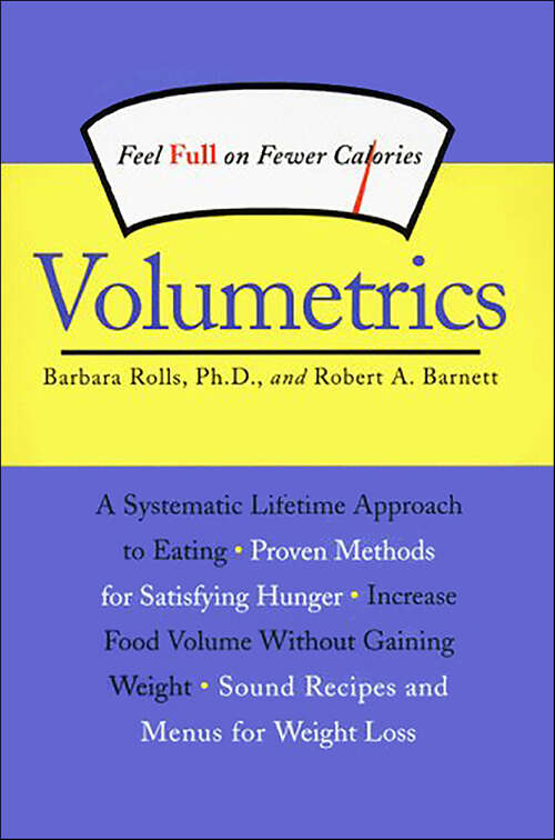 Book cover of Volumetrics: Feel Full on Fewer Calories (Volumetrics)