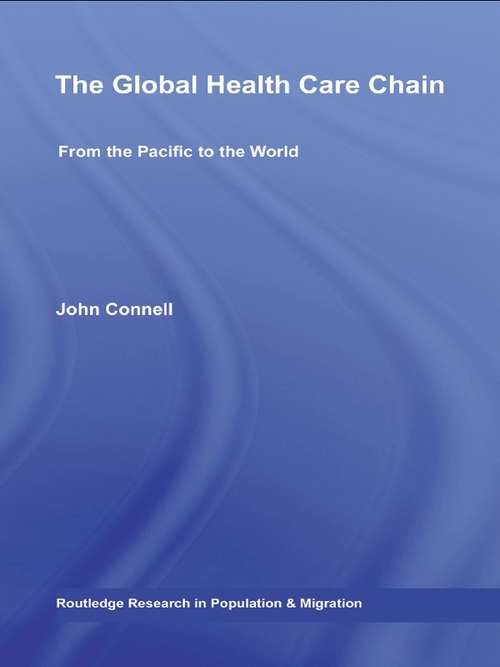 Book cover of The Global Health Care Chain: From the Pacific to the World (Routledge Research in Population and Migration)