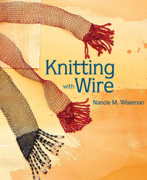 Book cover of Knitting with Wire (Knitting Technique Ser.)